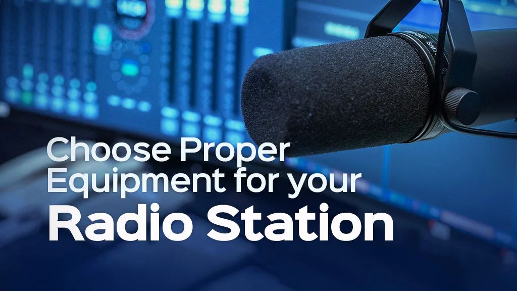 Why to choose proper equipment in a radio station